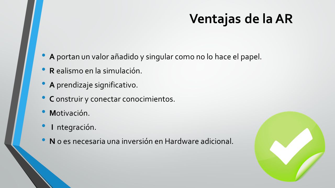 Ventajas de la AR A portan un valor añadido y singular como no lo hace el papel. R ealismo en la simulación.