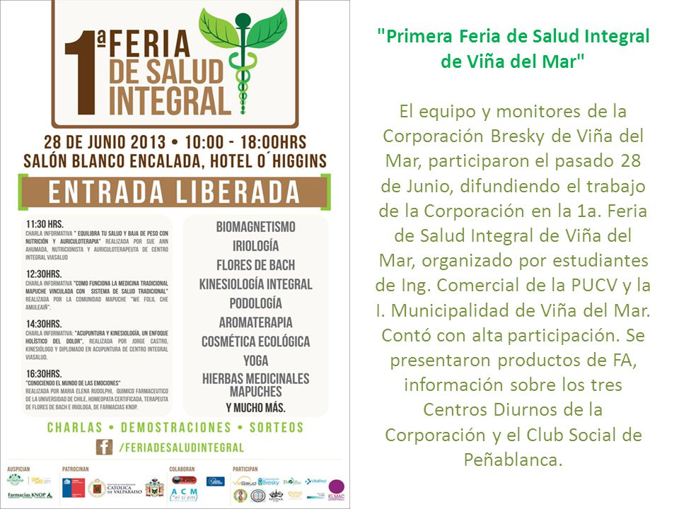 Primera Feria de Salud Integral de Viña del Mar El equipo y monitores de la Corporación Bresky de Viña del Mar, participaron el pasado 28 de Junio, difundiendo el trabajo de la Corporación en la 1a.