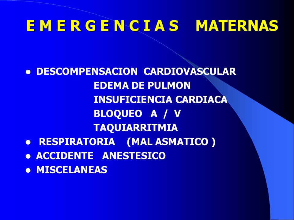 E M E R G E N C I A S MATERNAS DESCOMPENSACION CARDIOVASCULAR
