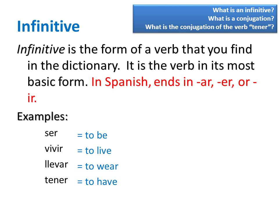 What is an infinitive What is a conjugation What is the conjugation of the verb tener Infinitive.