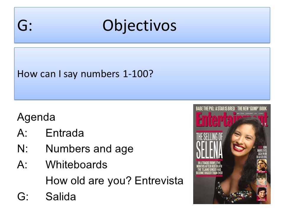 G: Objectivos How can I say numbers Agenda A: Entrada