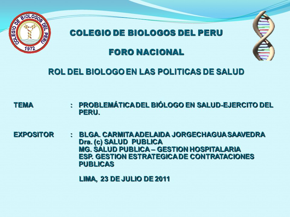 COLEGIO DE BIOLOGOS DEL PERU ROL DEL BIOLOGO EN LAS POLITICAS DE SALUD