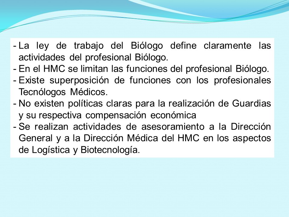 La ley de trabajo del Biólogo define claramente las actividades del profesional Biólogo.