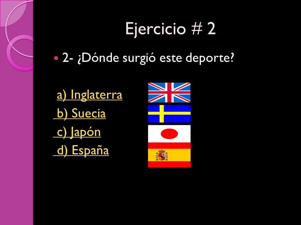 Ejercicio # 2 2- ¿Dónde surgió este deporte a) Inglaterra b) Suecia