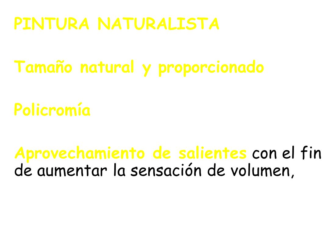 PINTURA NATURALISTA Tamaño natural y proporcionado.