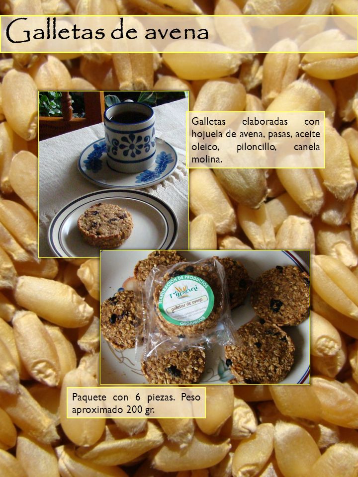 Galletas de avena Galletas elaboradas con hojuela de avena, pasas, aceite oleico, piloncillo, canela molina.