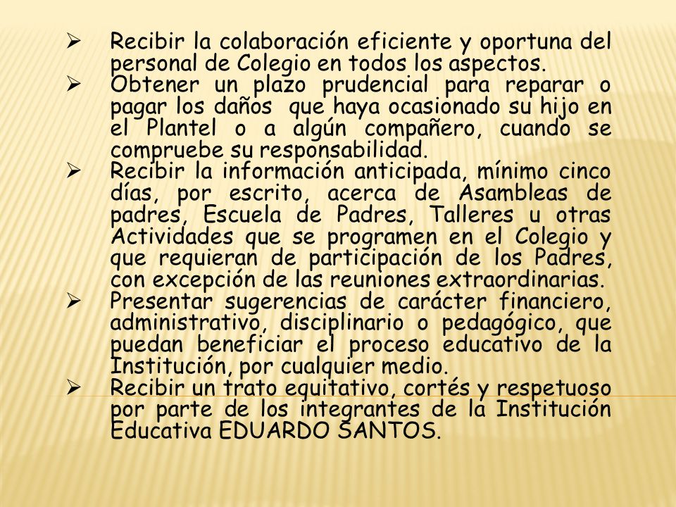 Recibir la colaboración eficiente y oportuna del personal de Colegio en todos los aspectos.
