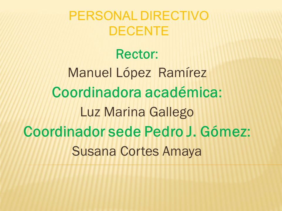 Coordinadora académica: Coordinador sede Pedro J. Gómez: