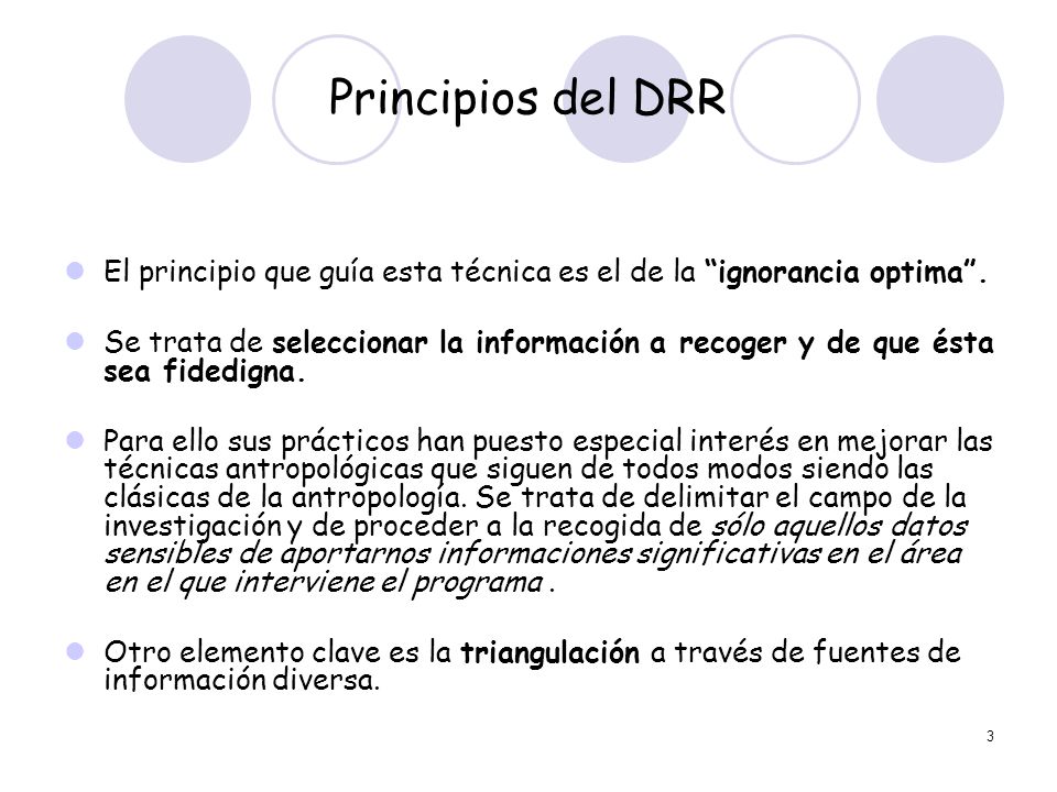 Principios del DRR El principio que guía esta técnica es el de la ignorancia optima .