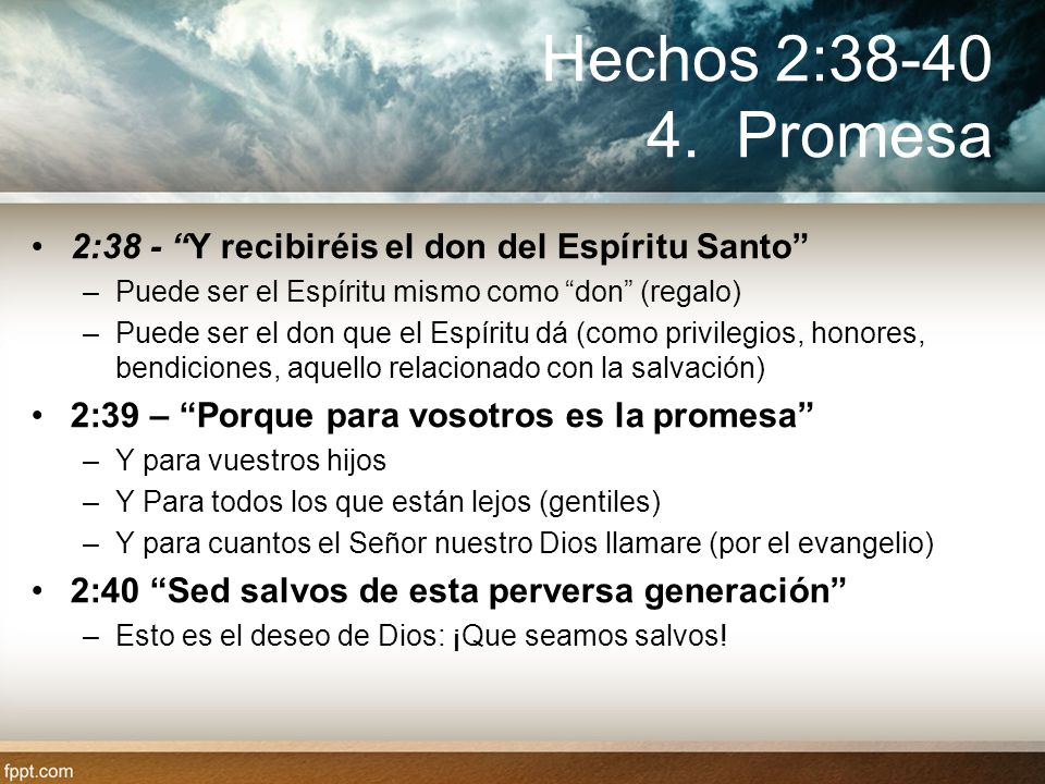 Hechos 2: Promesa 2:38 - Y recibiréis el don del Espíritu Santo Puede ser el Espíritu mismo como don (regalo)