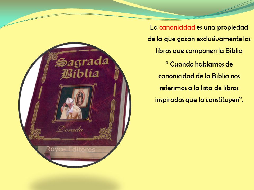 La canonicidad es una propiedad de la que gozan exclusivamente los libros que componen la Biblia Cuando hablamos de canonicidad de la Biblia nos referimos a la lista de libros inspirados que la constituyen .