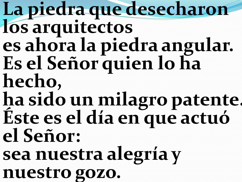 La piedra que desecharon los arquitectos es ahora la piedra angular