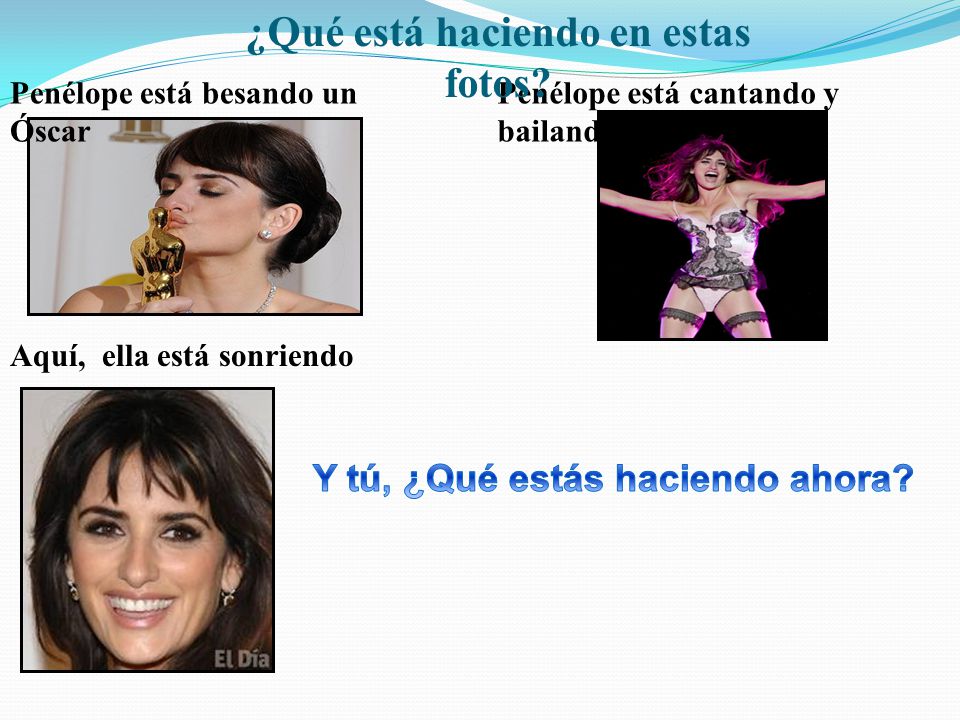 ¿Qué está haciendo en estas fotos Y tú, ¿Qué estás haciendo ahora