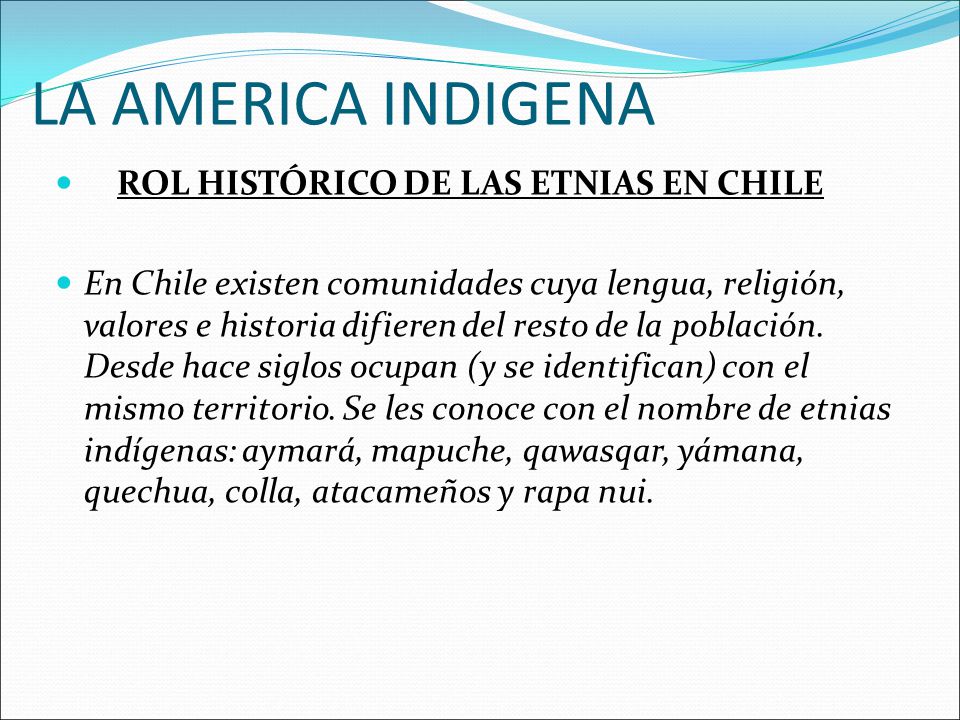 LA AMERICA INDIGENA ROL HISTÓRICO DE LAS ETNIAS EN CHILE
