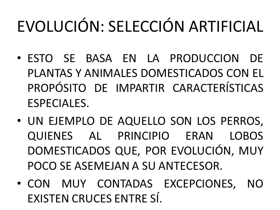 EVOLUCIÓN: SELECCIÓN ARTIFICIAL