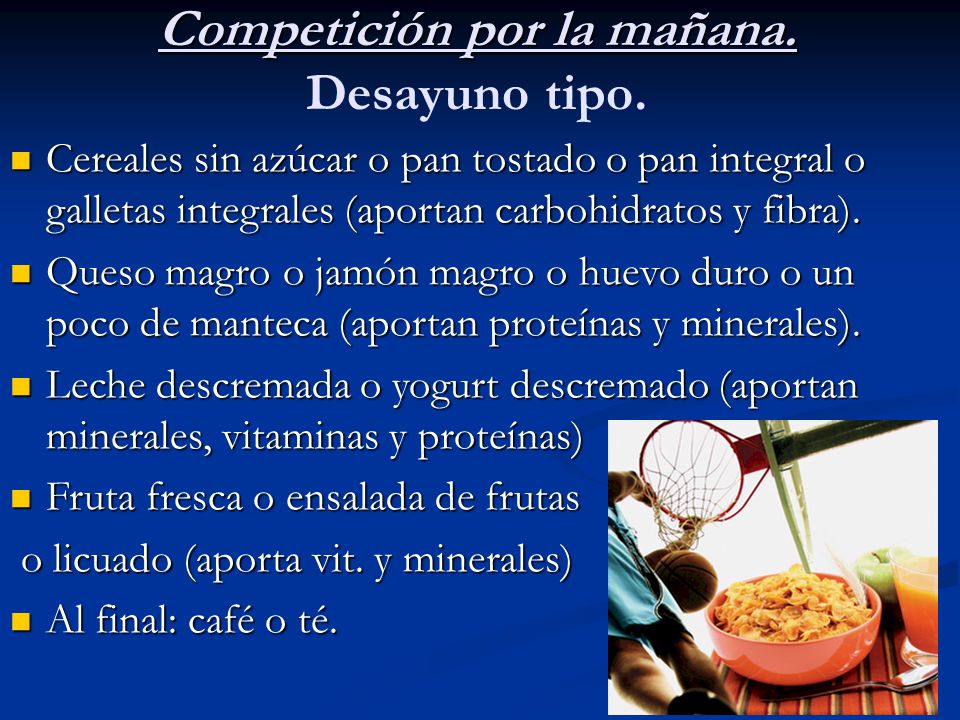 Competición por la mañana. Desayuno tipo.