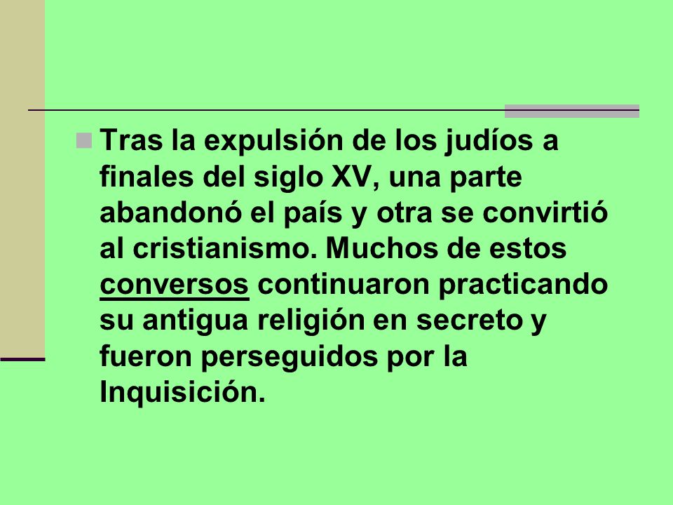 Tras la expulsión de los judíos a finales del siglo XV, una parte abandonó el país y otra se convirtió al cristianismo.