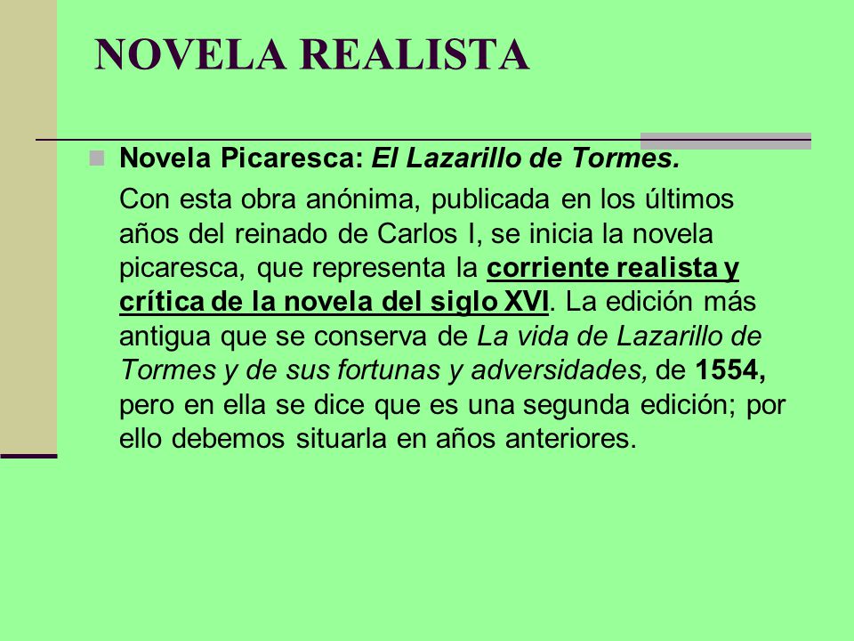 NOVELA REALISTA Novela Picaresca: El Lazarillo de Tormes.