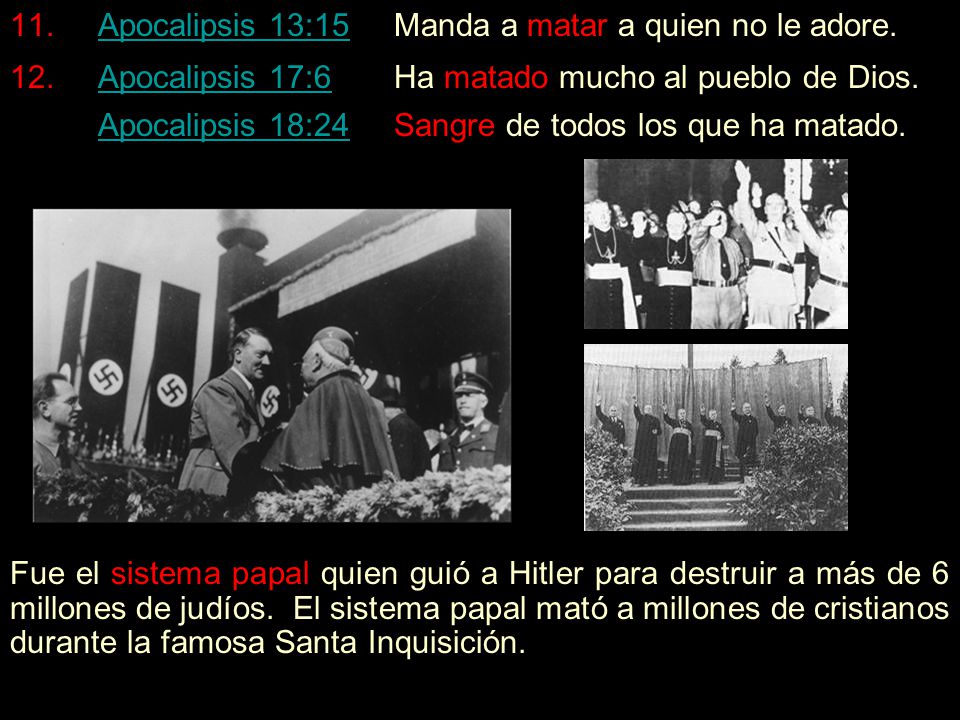 Apocalipsis 13:15 Manda a matar a quien no le adore.