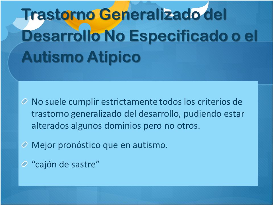 Trastorno Generalizado del Desarrollo No Especificado o el Autismo Atípico