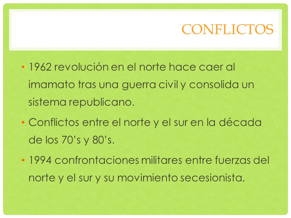 Conflictos 1962 revolución en el norte hace caer al imamato tras una guerra civil y consolida un sistema republicano.
