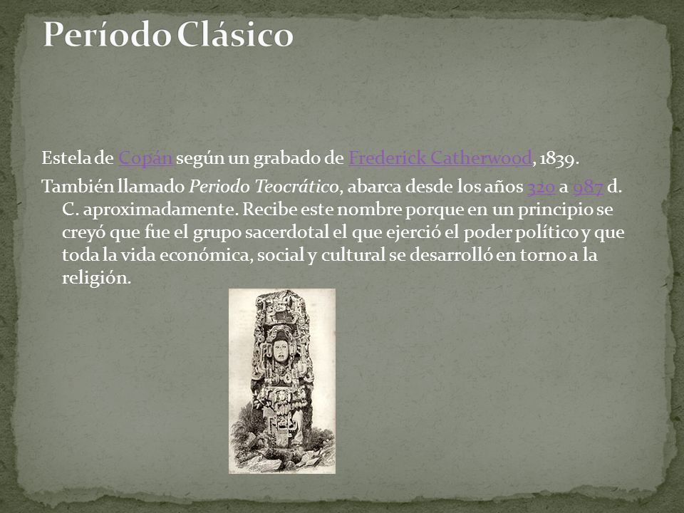 Período Clásico Estela de Copán según un grabado de Frederick Catherwood,