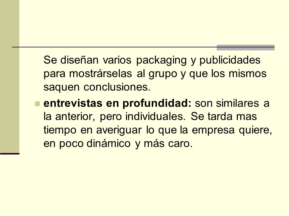 Se diseñan varios packaging y publicidades para mostrárselas al grupo y que los mismos saquen conclusiones.