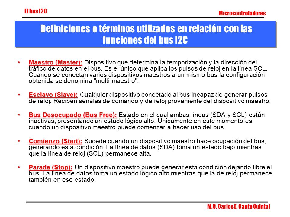 El bus I2C Microcontroladores. Definiciones o términos utilizados en relación con las funciones del bus I2C.