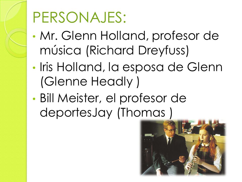PERSONAJES: Mr. Glenn Holland, profesor de música (Richard Dreyfuss)