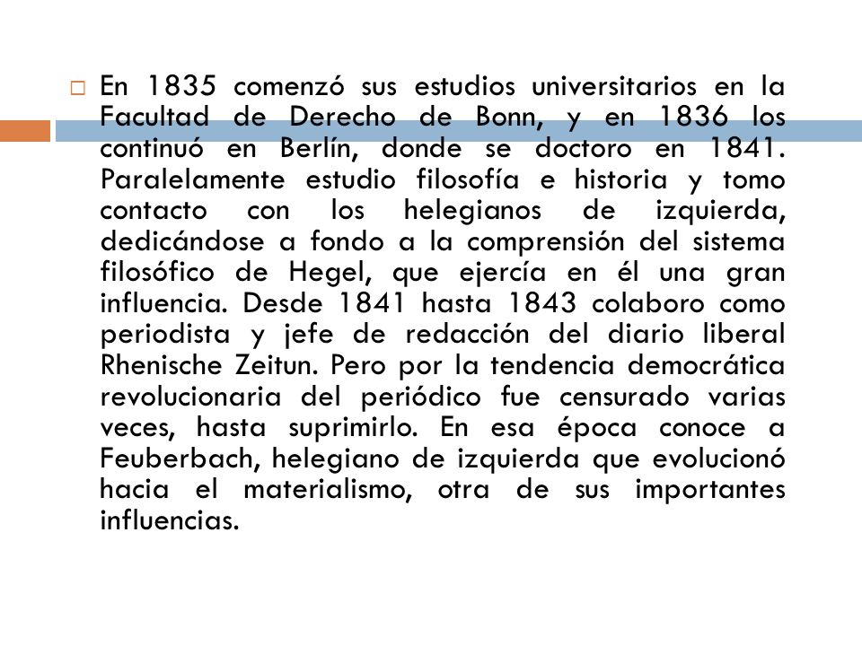 En 1835 comenzó sus estudios universitarios en la Facultad de Derecho de Bonn, y en 1836 los continuó en Berlín, donde se doctoro en 1841.