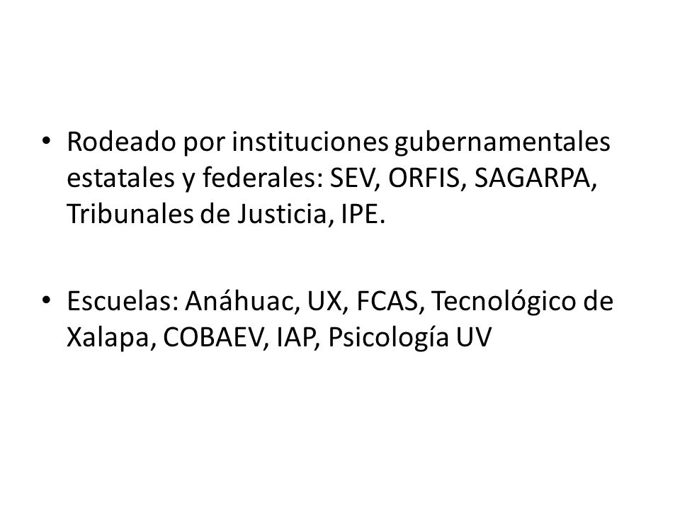 Rodeado por instituciones gubernamentales estatales y federales: SEV, ORFIS, SAGARPA, Tribunales de Justicia, IPE.