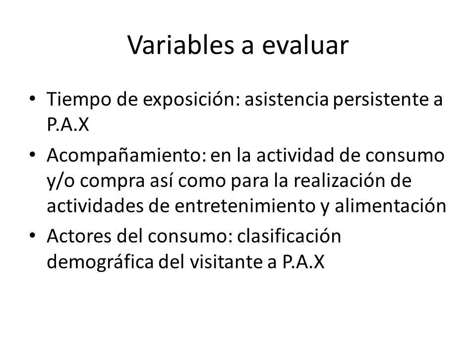Variables a evaluar Tiempo de exposición: asistencia persistente a P.A.X.