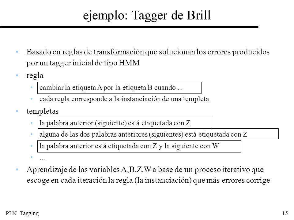 ejemplo: Tagger de Brill