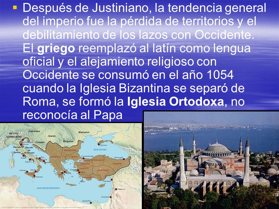 Después de Justiniano, la tendencia general del imperio fue la pérdida de territorios y el debilitamiento de los lazos con Occidente.