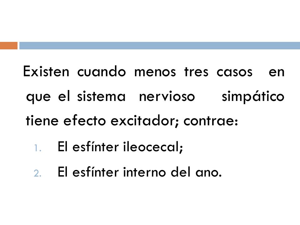 Existen cuando menos tres casos en que el sistema nervioso simpático tiene efecto excitador; contrae: