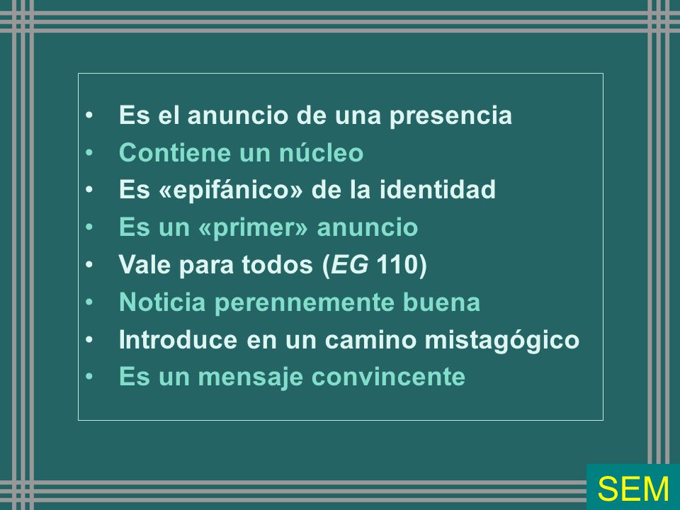 SEM Es el anuncio de una presencia Contiene un núcleo