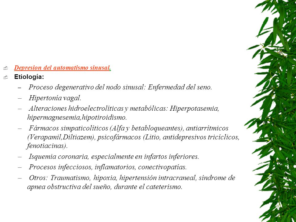Isquemia coronaria, especialmente en infartos inferiores.