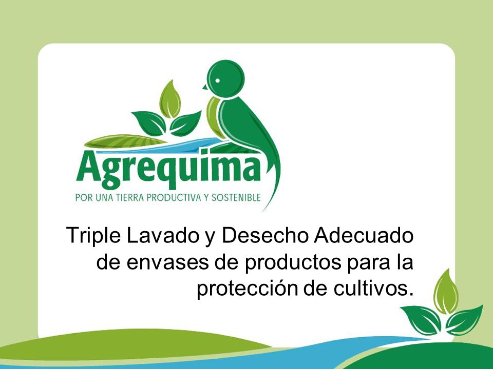 Triple Lavado y Desecho Adecuado de envases de productos para la protección de cultivos.