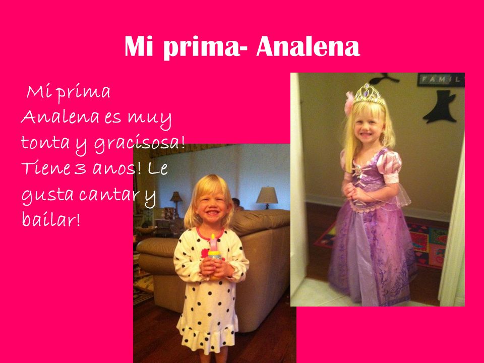 Mi prima- Analena Mi prima Analena es muy tonta y gracisosa.