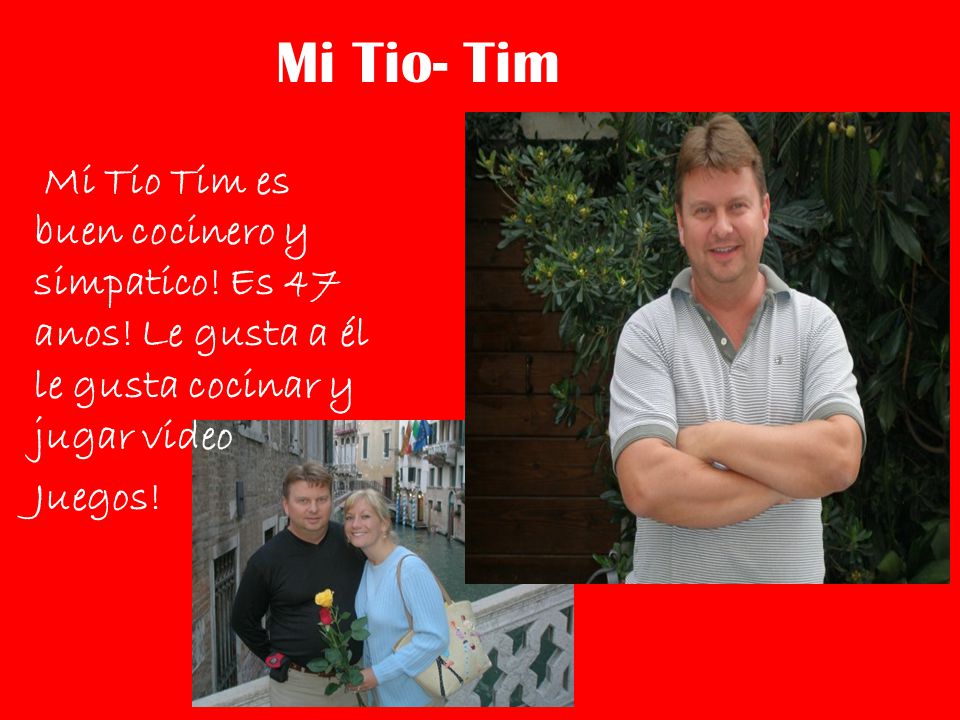 Mi Tio- Tim Mi Tio Tim es buen cocinero y simpatico.