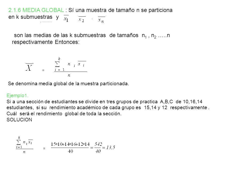 2.1.6 MEDIA GLOBAL : Sí una muestra de tamaño n se particiona