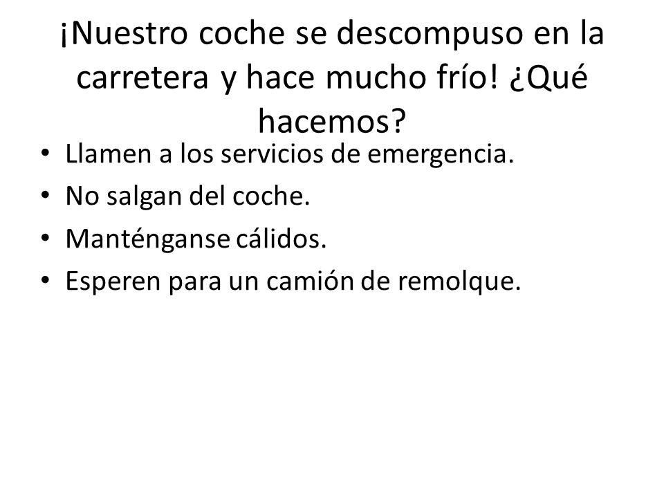 ¡Nuestro coche se descompuso en la carretera y hace mucho frío
