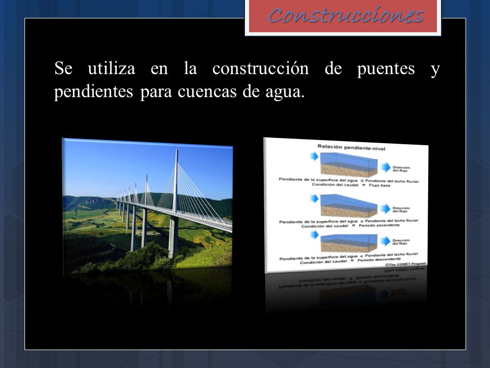 Construcciones Se utiliza en la construcción de puentes y pendientes para cuencas de agua.