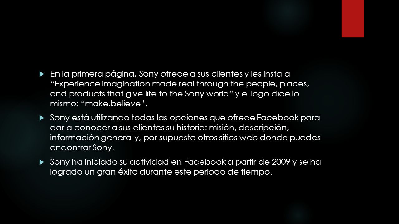 En la primera página, Sony ofrece a sus clientes y les insta a Experience imagination made real through the people, places, and products that give life to the Sony world y el logo dice lo mismo: make.believe .