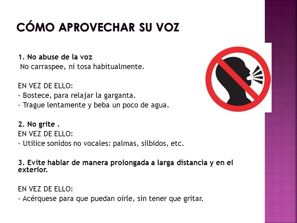 CÓMO APROVECHAR SU VOZ 1. No abuse de la voz