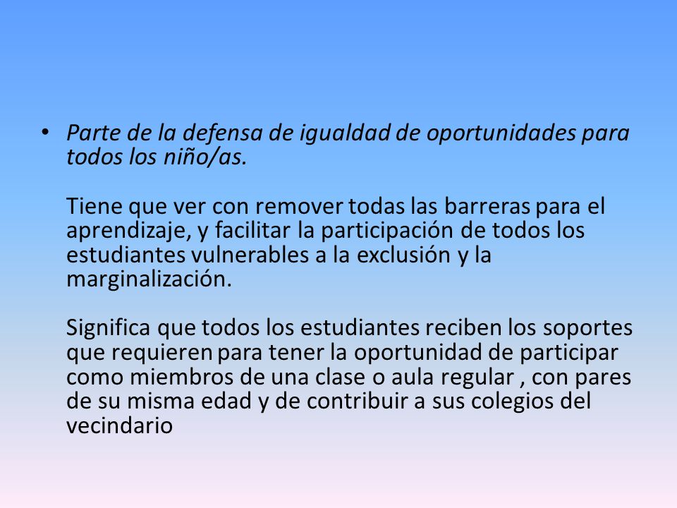 Parte de la defensa de igualdad de oportunidades para todos los niño/as.