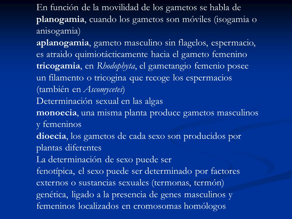 En función de la movilidad de los gametos se habla de