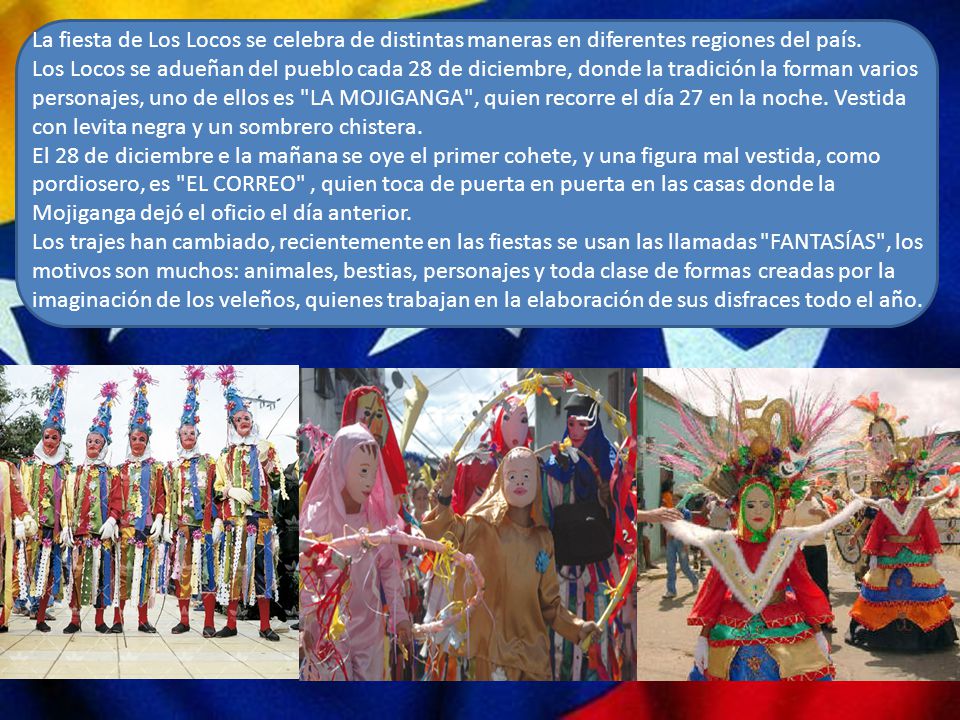 La fiesta de Los Locos se celebra de distintas maneras en diferentes regiones del país.