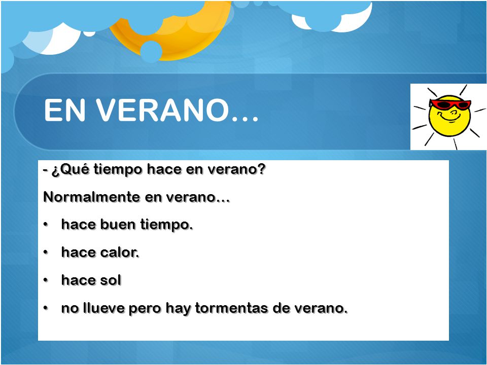 EN VERANO… - ¿Qué tiempo hace en verano Normalmente en verano…