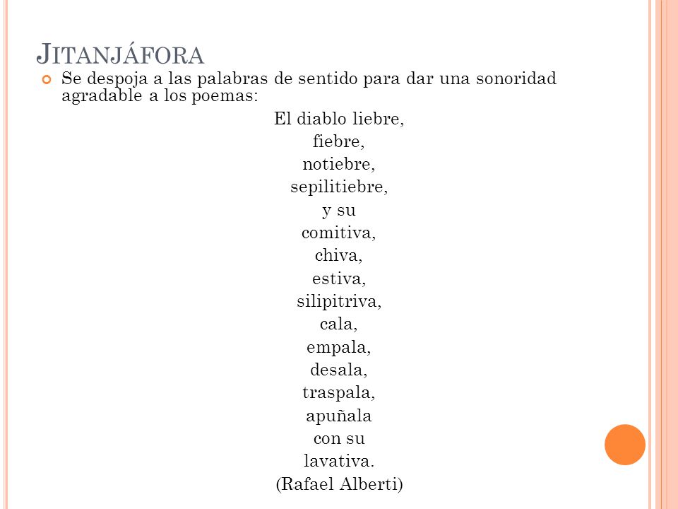 Jitanjáfora Se despoja a las palabras de sentido para dar una sonoridad agradable a los poemas: El diablo liebre,